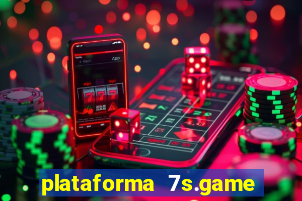 plataforma 7s.game paga mesmo